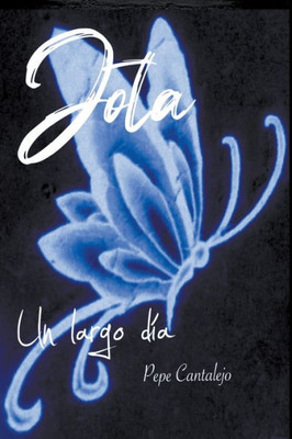 Jota; Un Largo Dia (Spanish Edition)