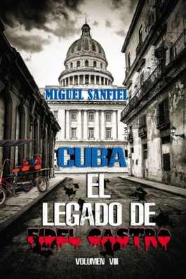 Cuba El Legado De Fidel Castro (Spanish Edition)