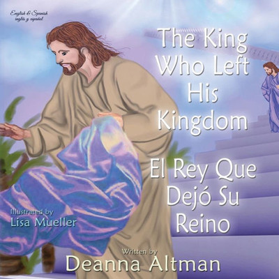 The King Who Left His Kingdom: El Rey Que Dejo Su Reino