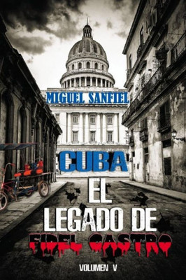 Cuba El Legado De Fidel Castro (Spanish Edition)