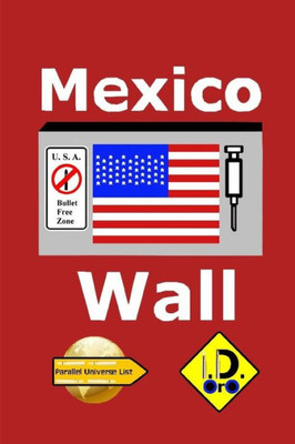 Mexico Wall (Parallel Universe List 131)