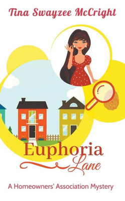 Euphoria Lane (Homeowners' Association Cozy Mystery)