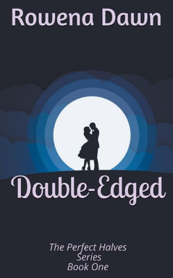 Double-Edged (The Perfect Halves)