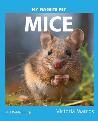 My Favorite Pet: Mice (My Favorite Pets)