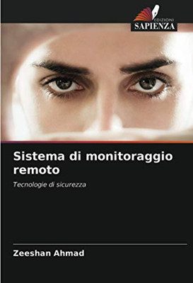 Sistema di monitoraggio remoto: Tecnologie di sicurezza (Italian Edition)