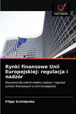 Rynki finansowe Unii Europejskiej: regulacja i nadzór (Polish Edition)