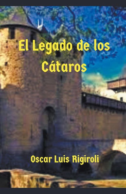 El Legado De Los Cataros (Spanish Edition)