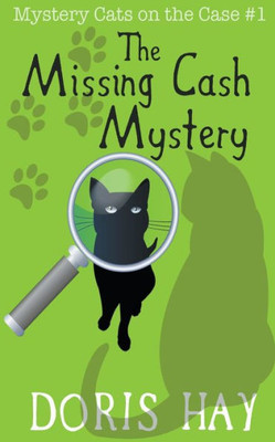 The Missing Cash Mystery (Mystery Cats On The Case)