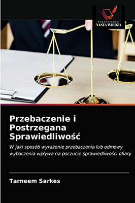 Przebaczenie i Postrzegana Sprawiedliwośc (Polish Edition)