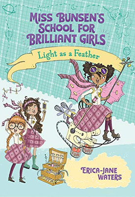 Light as a Feather (Miss Bunsen's School for Brilliant Girls)