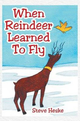 When Reindeer Learned To Fly