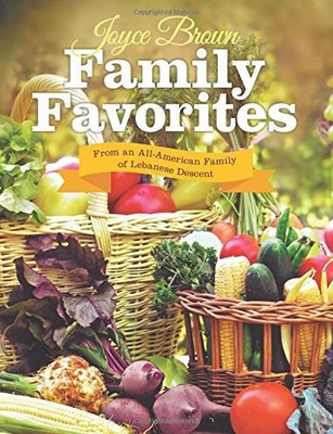 Family Favorites: From An All-American Family Of Lebanese Descent