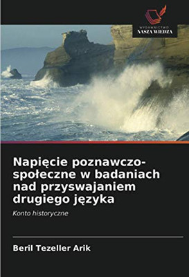 Napięcie poznawczo-społeczne w badaniach nad przyswajaniem drugiego języka: Konto historyczne (Polish Edition)