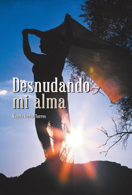 Desnudando Mi Alma (Spanish Edition)