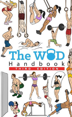 The Wod Handbook - 3Rd Edition: Over 280 Pages Of Beautifully Illustrated Wod'S