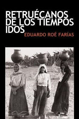 Retruecanos De Los Tiempos Idos (Spanish Edition)
