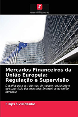 Mercados Financeiros da União Europeia: Regulação e Supervisão (Portuguese Edition)