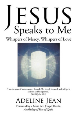 Jesus Speaks To Me: Whispers Of Mercy, Whispers Of Love