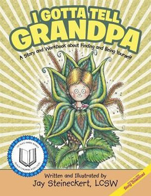I Gotta Tell Grandpa: A Story And Workbook About Finding And Being Yourself