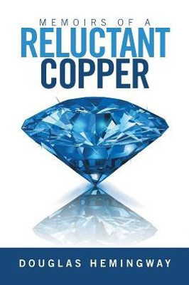 Memoirs Of A Reluctant Copper