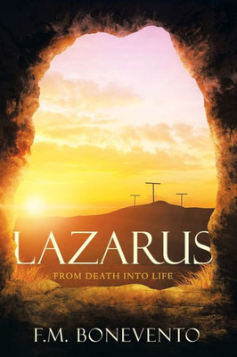 Lazarus: From Death Into Life