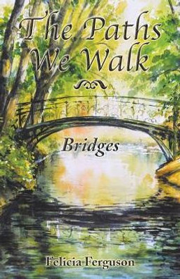 The Paths We Walk: Bridges