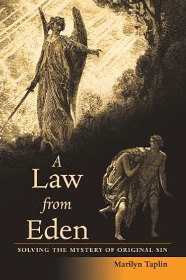 A Law From Eden: Solving The Mystery Of Original Sin