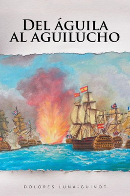 Del aguila Al Aguilucho (Spanish Edition)