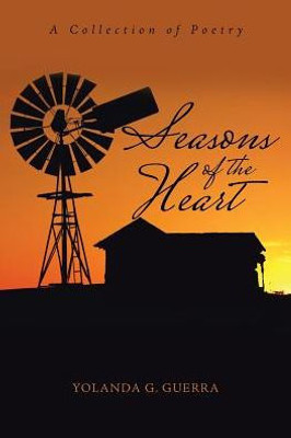 Seasons Of The Heart: A Collection Of Poetry