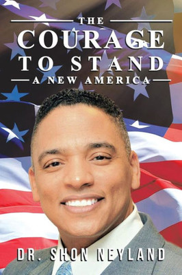 The Courage To Stand: A New America