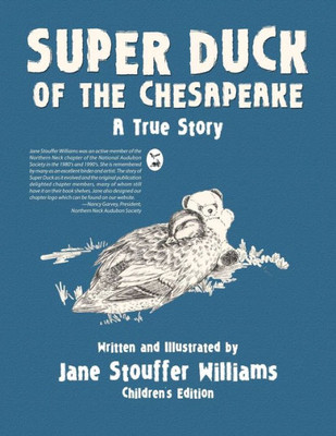Super Duck Of The Chesapeake: A True Story
