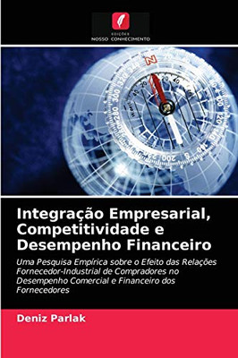 Integração Empresarial, Competitividade e Desempenho Financeiro (Portuguese Edition)