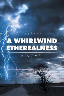 A Whirlwind Etherealness