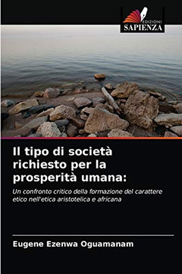 Il tipo di società richiesto per la prosperità umana (Italian Edition)