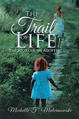 The Trail Of Life: The Story Of An Adoptee