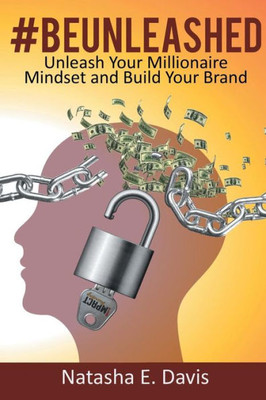 Unleash Your Millionaire Mindset And Build Your Brand