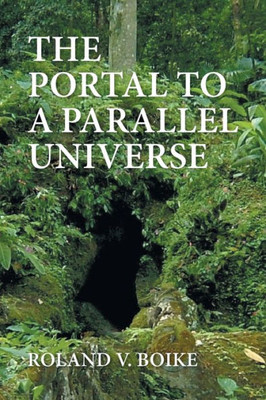 The Portal To A Parallel Universe