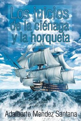 Los Juicios De La Cienaga Y La Horqueta (Spanish Edition)