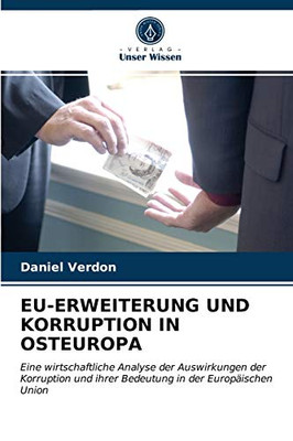 Eu-Erweiterung Und Korruption in Osteuropa (German Edition)