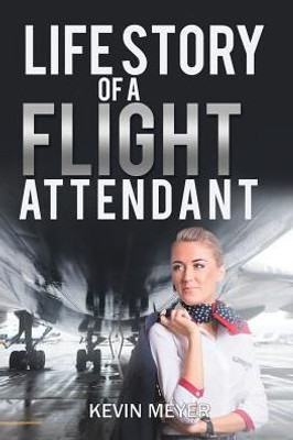 Life Story Of A Flight Attendant