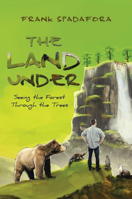 The Land Under: Seeing The Forest Through The Trees