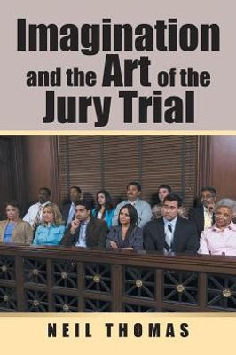 Imagination And The Art Of The Jury Trial