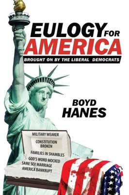 Eulogy For America: Brought On By The Liberal Democrats
