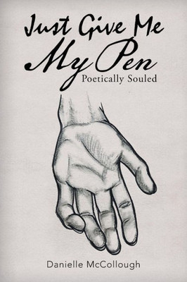 Just Give Me My Pen: Poetically Souled