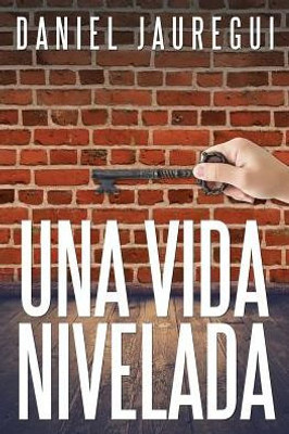 Una Vida Nivelada (Spanish Edition)