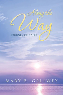 Along The Way: Journey Of A Soul