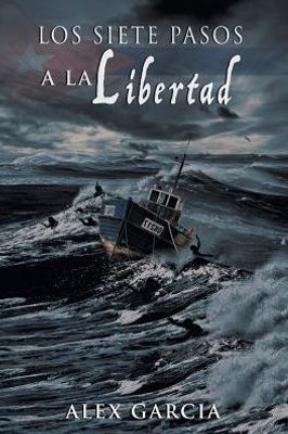 Los Siete Pasos A La Libertad (Spanish Edition)