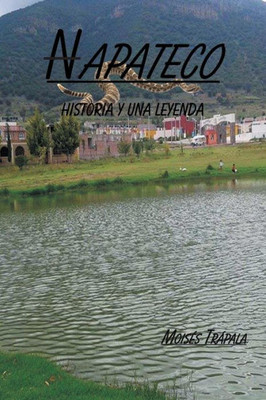 Napateco Historia Y Una Leyenda (Spanish Edition)