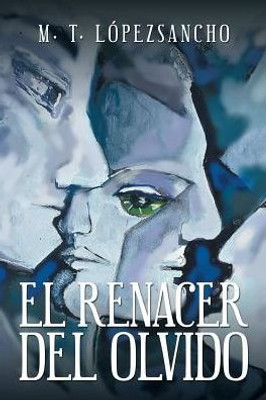 El Renacer Del Olvido (Spanish Edition)
