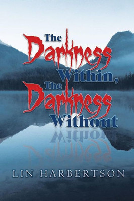 The Darkness Within, The Darkness Without